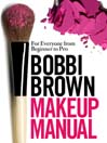 Cover image for Bobbi Brown Makeup Manual